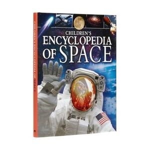 Children's Encyclopedia of Space: A Journey Through Our Incredible Universe -- S